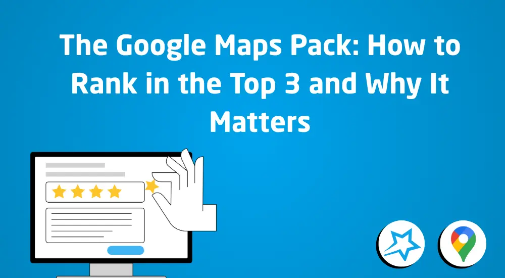 thumbnail of : The Google Maps Pack: How to Rank in the Top 3 and Why It Matters